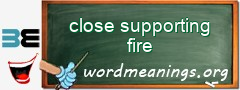 WordMeaning blackboard for close supporting fire